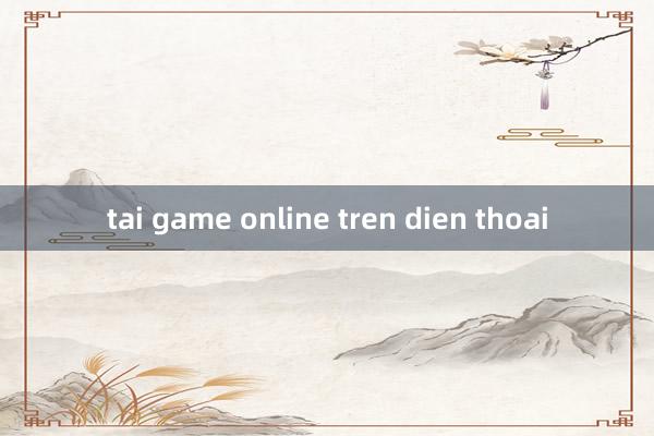 tai game online tren dien thoai