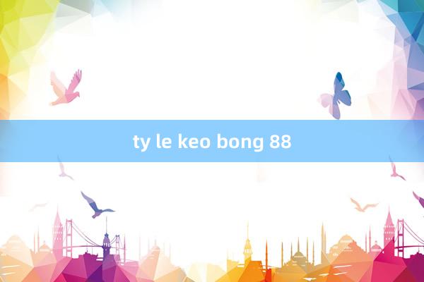 ty le keo bong 88