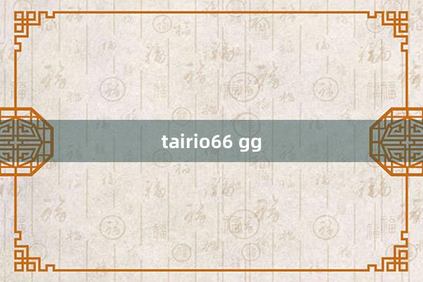 tairio66 gg