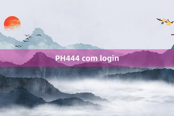 PH444 com login