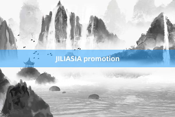 JILIASIA promotion